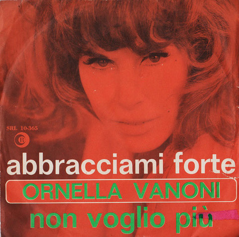 Ornella Vanoni - Abbracciami Forte / Non Voglio Più (7") - USED