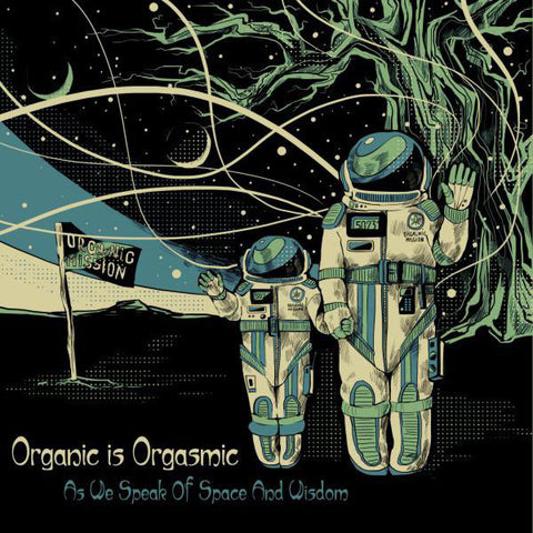 Organic Is Orgasmic - As We Speak Of Space And Wisdom (CD, Album) - USED