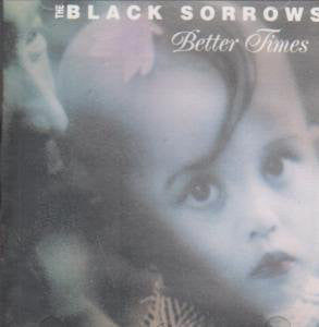 The Black Sorrows - Better Times (CD, Album) - USED