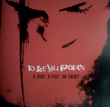 To See You Broken - A Thief, A Poet, An Enemy (CD, EP) - USED