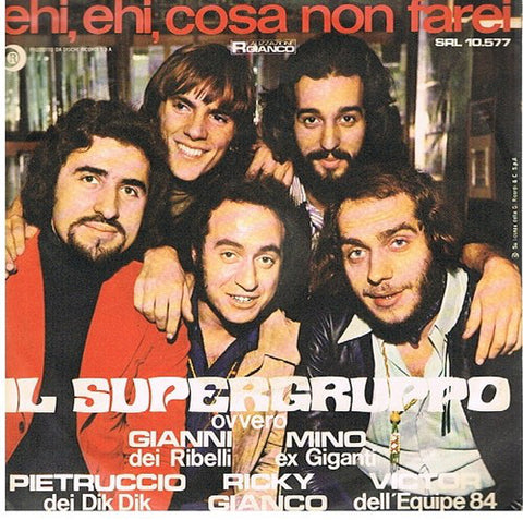 Il Supergruppo - Ehi, Ehi, Cosa Non Farei (7") - USED