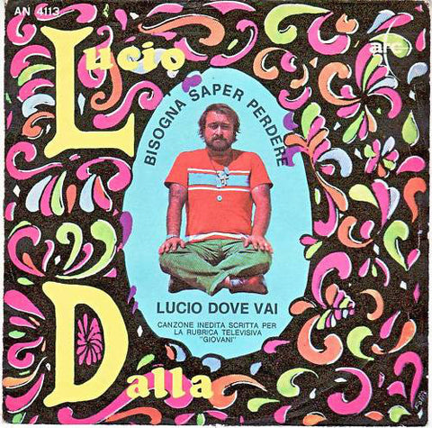 Lucio Dalla - Bisogna Saper Perdere / Lucio Dove Vai (7") - USED