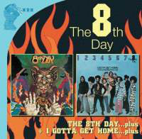 The 8th Day - The 8th Day...Plus + I Gotta Get Home...Plus (2xCD, Album, Comp, RE, RM) - NEW