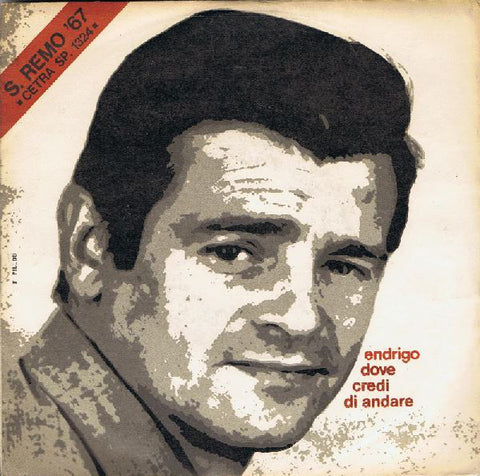 Endrigo* - Dove Credi Di Andare (7") - USED