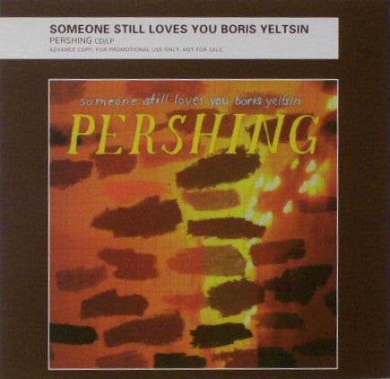 Someone Still Loves You Boris Yeltsin - Pershing (CD, Album, Promo) - USED
