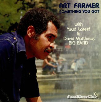 Art Farmer With Yusef Lateef & David Matthews' Big Band* - Something You Got (LP, Album, Promo) - USED
