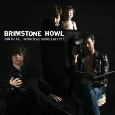Brimstone Howl - Big Deal. What's He Done Lately? (LP, Album, Ora) - USED