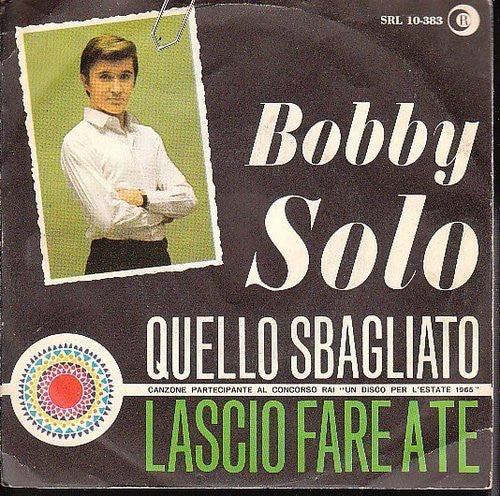 Bobby Solo - Quello Sbagliato / Lascio Fare A Te (7") - USED