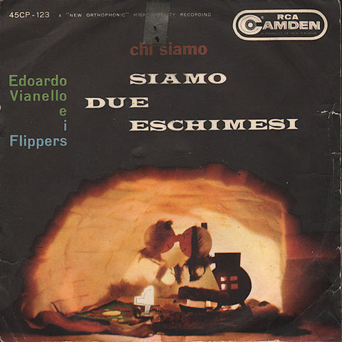 Edoardo Vianello E I Flippers* - Siamo Due Eschimesi / Chi Siamo? (7") - USED