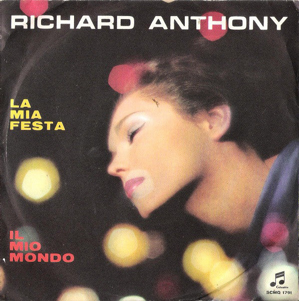Richard Anthony (2) - La Mia Festa / Il Mio Mondo (7") - USED