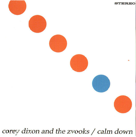 Corey Dixon And The Zvooks* - Calm Down (CD, Album) - USED