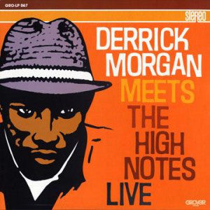 Derrick Morgan Meets The High Notes* - Derrick Morgan  Meets The High Notes Live (LP, Album) - NEW