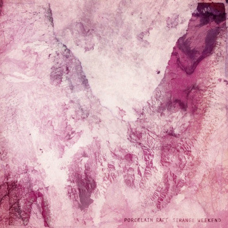 Porcelain Raft - Strange Weekend (LP, Album) - NEW