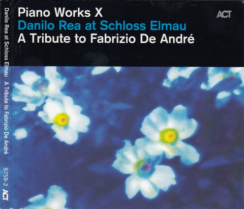 Danilo Rea - Piano Works X: Danilo Rea At Schloss Elmau "A Tribute To Fabrizio De André" (CD, Album) - USED