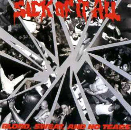 Sick Of It All - Blood, Sweat, And No Tears (CD, Album, RE) - NEW