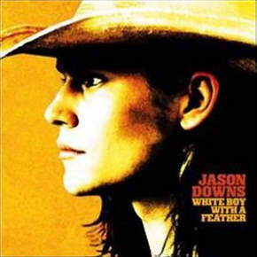 Jason Downs - White Boy With A Feather (CD, Album) - USED