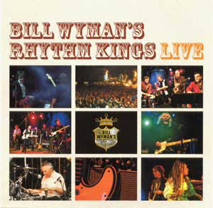 Bill Wyman's Rhythm Kings - Live (CD, Album) - NEW
