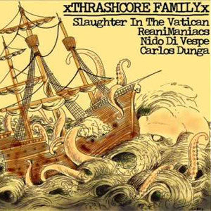 Slaughter In The Vatican . Reanimaniacs . Nido Di Vespe . Carlos Dunga - Thrashcore Family (CD) - USED
