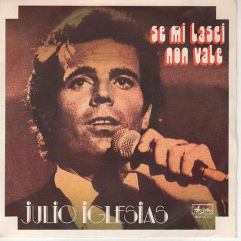 Julio Iglesias - Se Mi Lasci Non Vale (7") - USED