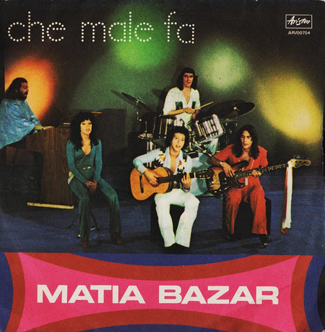 Matia Bazar - Che Male Fa  (7") - USED