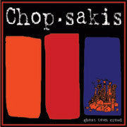 Chop Sakis* - Ghost Town Crowd (CD, Album) - NEW