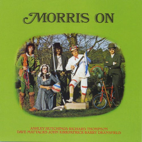 Ashley Hutchings • Richard Thompson • Dave Mattacks • John Kirkpatrick • Barry Dransfield - Morris On (CD, Album, RE, dig) - NEW