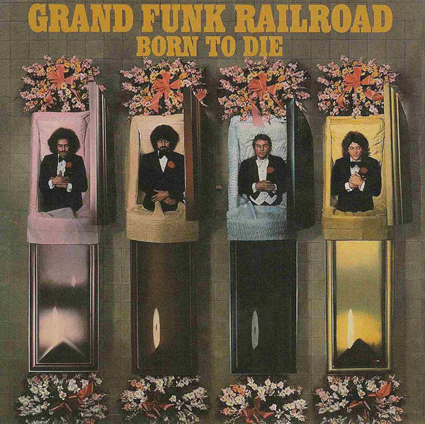 Grand Funk Railroad - Born To Die (CD, Album, RE, RM) - NEW