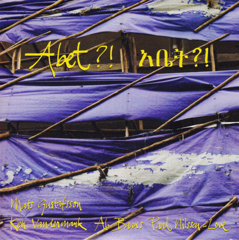 Mats Gustafsson, Ken Vandermark, Ab Baars, Paal Nilssen-Love - Abet?! አቤት?! (7", Single) - NEW