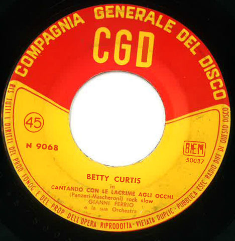 Betty Curtis - Cantando Con Le Lacrime Agli Occhi (7") - USED