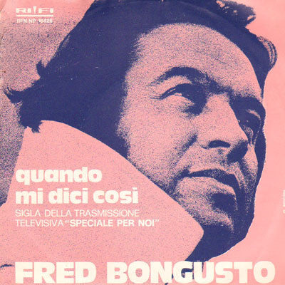 Fred Bongusto - Quando Mi Dici Così (7") - USED
