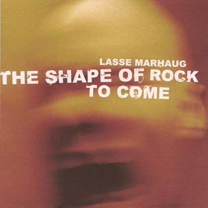 Lasse Marhaug - The Shape Of Rock To Come (CD, Album) - USED