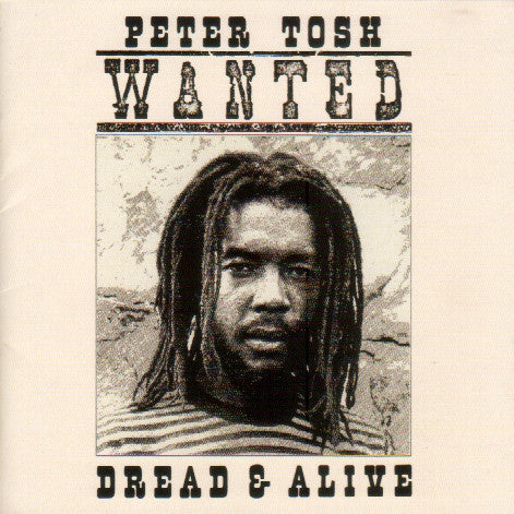 Peter Tosh - Wanted Dread & Alive (CD, Album, RE, RM) - USED
