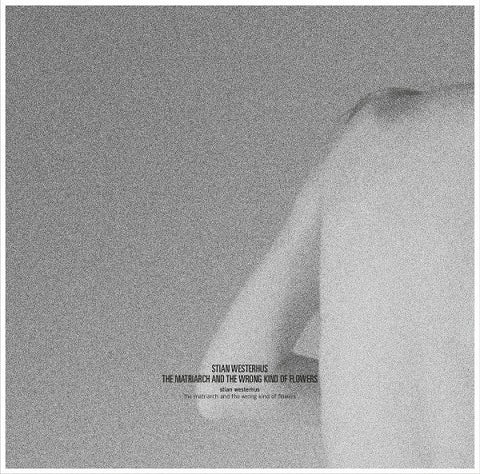 Stian Westerhus - The Matriarch And The Wrong Kind Of Flowers (CD, Album) - NEW