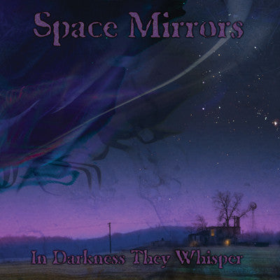Space Mirrors - In Darkness They Whisper (CD, Album) - NEW