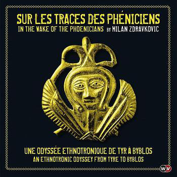 Milan Zdravkovic - Sur Les Traces Des Phéniciens = In The Wake Of The Phoenicians (Une Odyssée Ethnotronique De Tyr À Byblos = An Ethnotronic Odyssey From Tyre To Byblos) (CD, Album, Box) - NEW