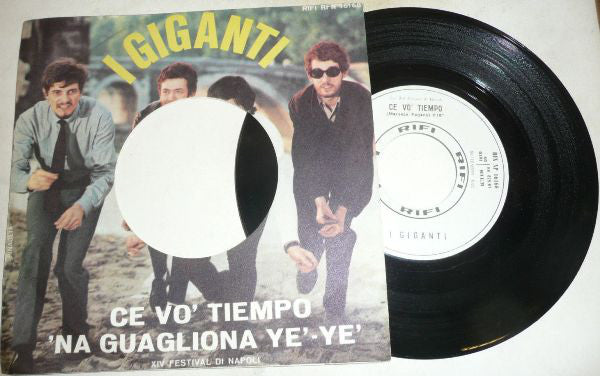 I Giganti - Ce Vo' Tiempo / 'Na Guagliona Ye Ye (7", Jukebox) - USED
