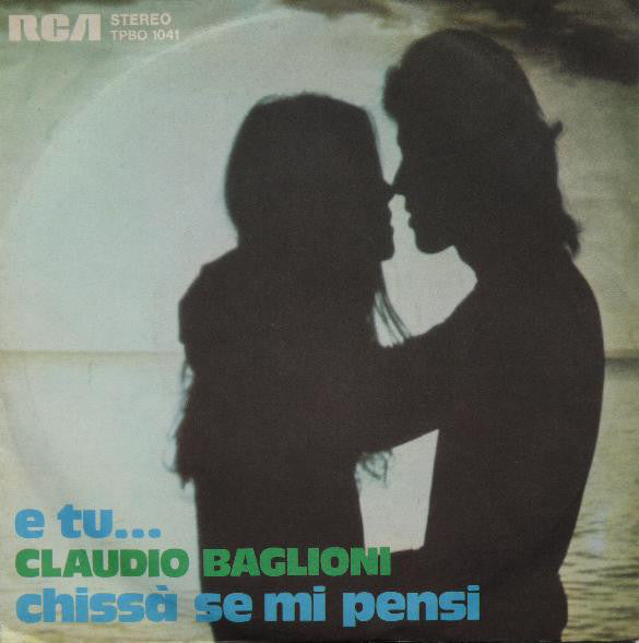 Claudio Baglioni - E Tu... / Chissà Se Mi Pensi (7", Single) - USED