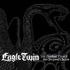 Eagle Twin - The Feather Tipped The Serpent's Scale (CD, Album) - NEW