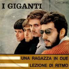 I Giganti - Una Ragazza In Due / Lezione Di Ritmo (7") - USED