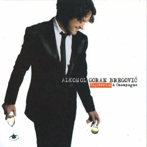 Goran Bregović - Alkohol Šljivovica & Champagne (CD, Album) - NEW