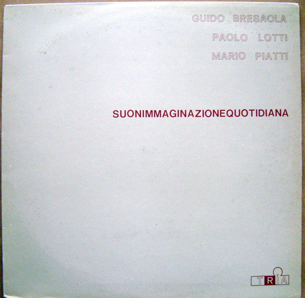 Guido Bresaola, Paolo Lotti, Mario Piatti - Suonimmaginazionequotidiana (LP, Album) - USED