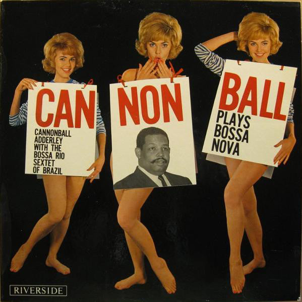 Cannonball Adderley With The Bossa Rio Sextet Of Brazil* - Cannonball Plays Bossa Nova (LP, Album, Mono) - USED