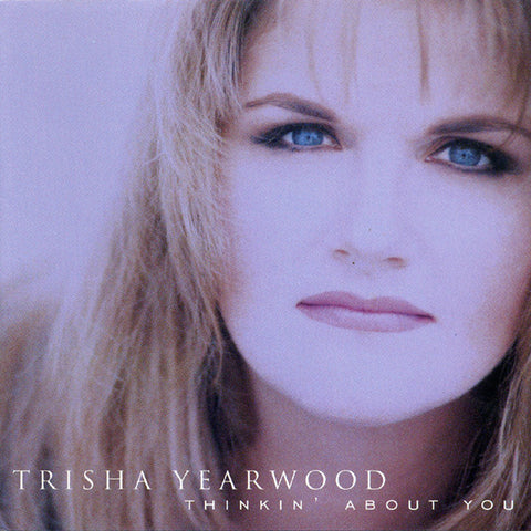 Trisha Yearwood - Thinkin' About You (CD, Album) - USED