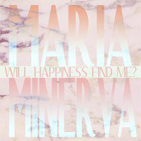 Maria Minerva - Will Happiness Find Me? (CD, Album) - NEW