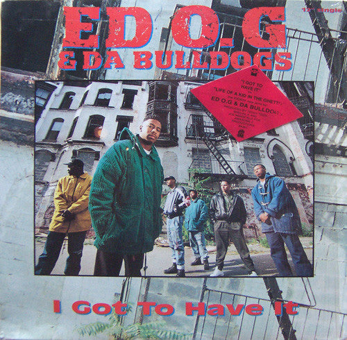 Ed O.G & Da Bulldogs - I Got To Have It (12", Single) - USED