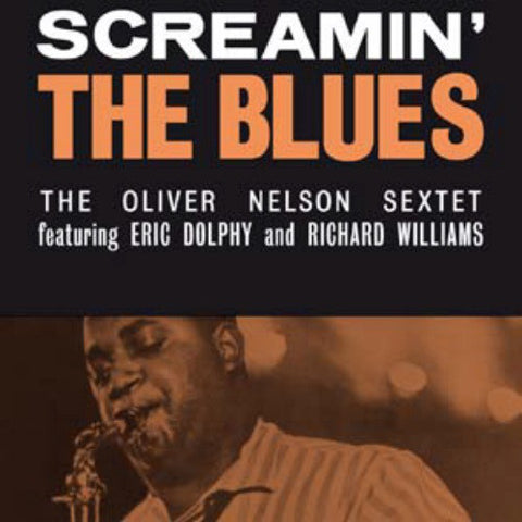 Oliver Nelson Sextet* Featuring: Eric Dolphy / Richard Williams - Screamin' The Blues (LP, Album, RE, 180) - NEW