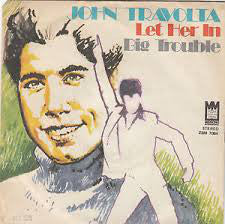John Travolta - Let Her In / Big Trouble (7", Single) - USED