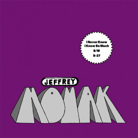 Jeffrey Novak - I Never Knew I Knew So Much B/W B-27 (7", Ltd, Pur) - USED