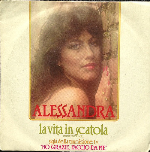 Alessandra (7) - La Vita In Scatola (Nine To Five) (7") - USED