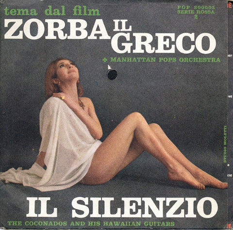Manhattan Pops Orchestra* / The Coconados And His Hawaiian Guitars* - Zorba Il Greco (Tema Dal Film) / Il Silenzio (6") - USED